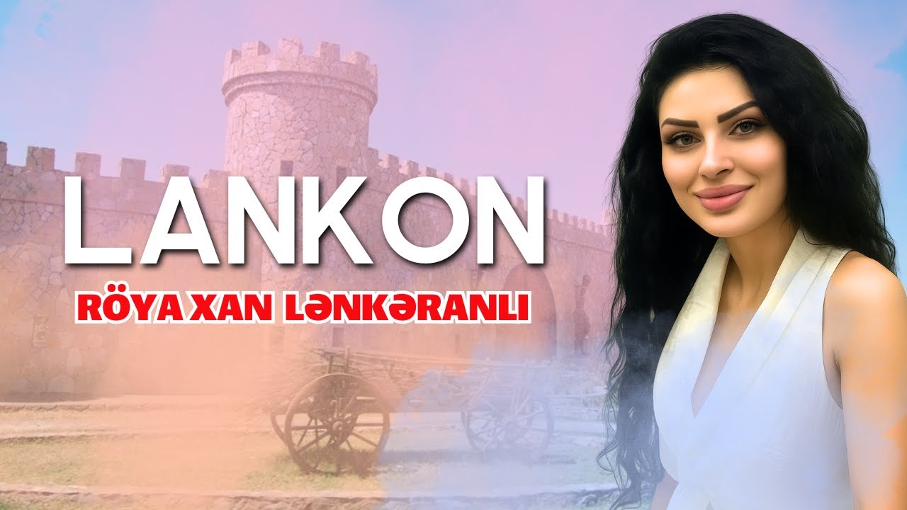 R&ouml;ya Xan Lənkəranlı - Lankon