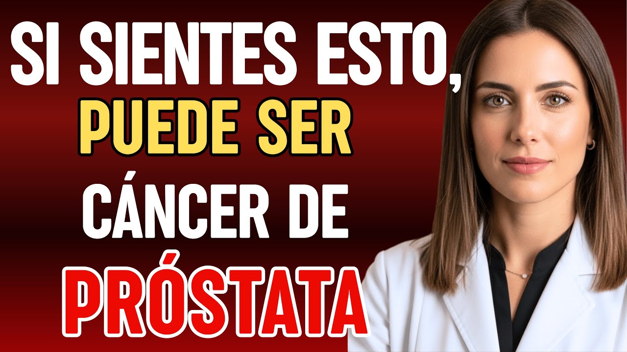 10 Señales Tempranas de Cáncer de Próstata ¡Que DEBES Conocer!  Detecta a Tiempo y Reduce Riesgos