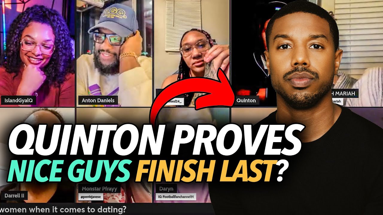 Women Explain What's Wrong With Good Men, That's Not Aggressive Quinton Proves Nice Guys Finish Last