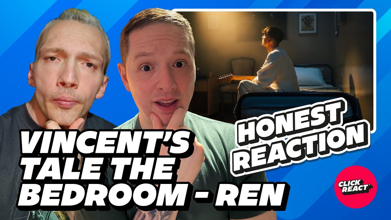 Ren REACTION – Vincent’s Tale The Bedroom - A Song About Pain, Loss & Trauma | Click React