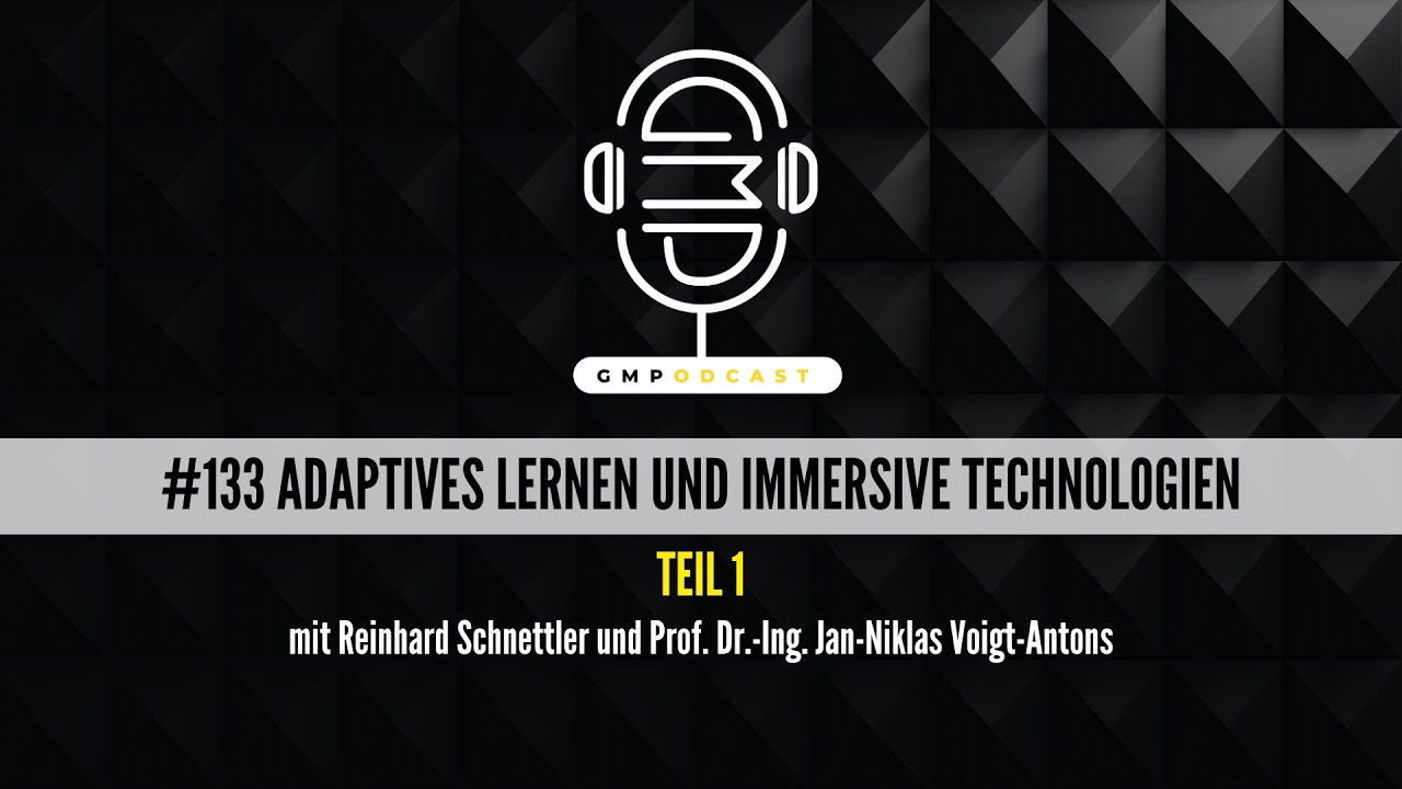 GMPodcast #133 | Adaptives Lernen und immersive Technologien | Teil 1 | Jan-Niklas Voigt-Antons