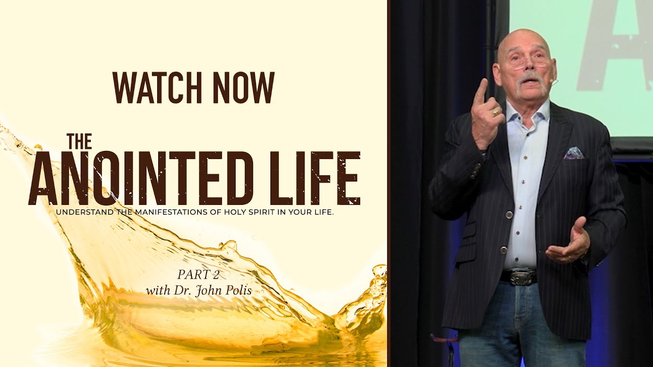 The Anointed Life P2 | Dr  John Polis