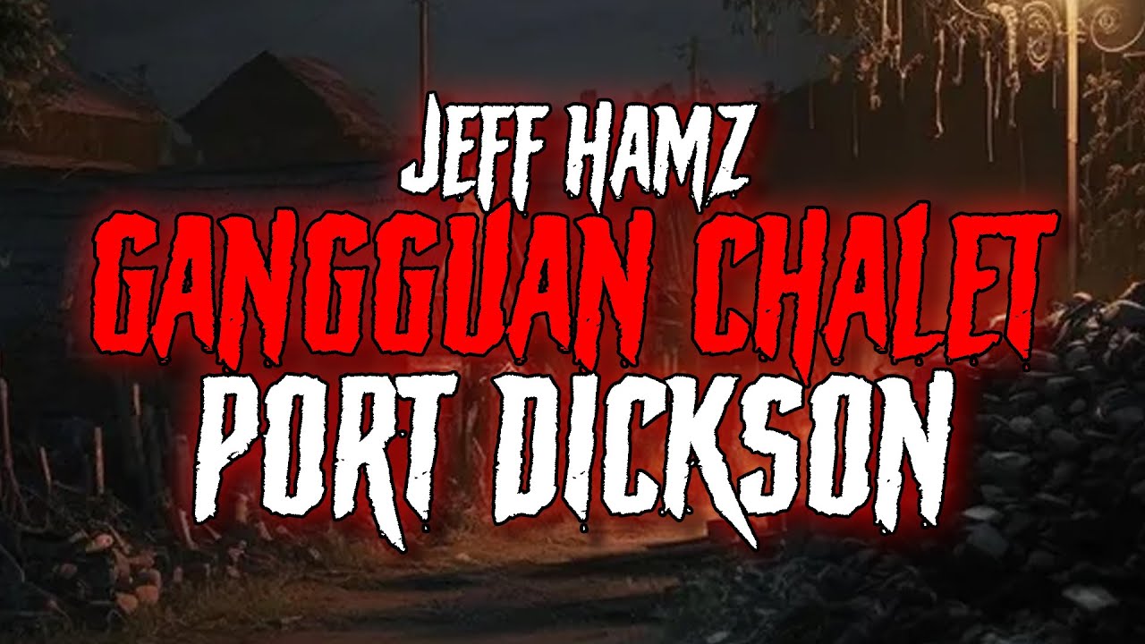 GANGGUAN BERMULA DI CHALET PORT DICKSON | ANAK LUMPUH SEBAB SUMPAHAN JIN? - JEFF HAMZ EP05