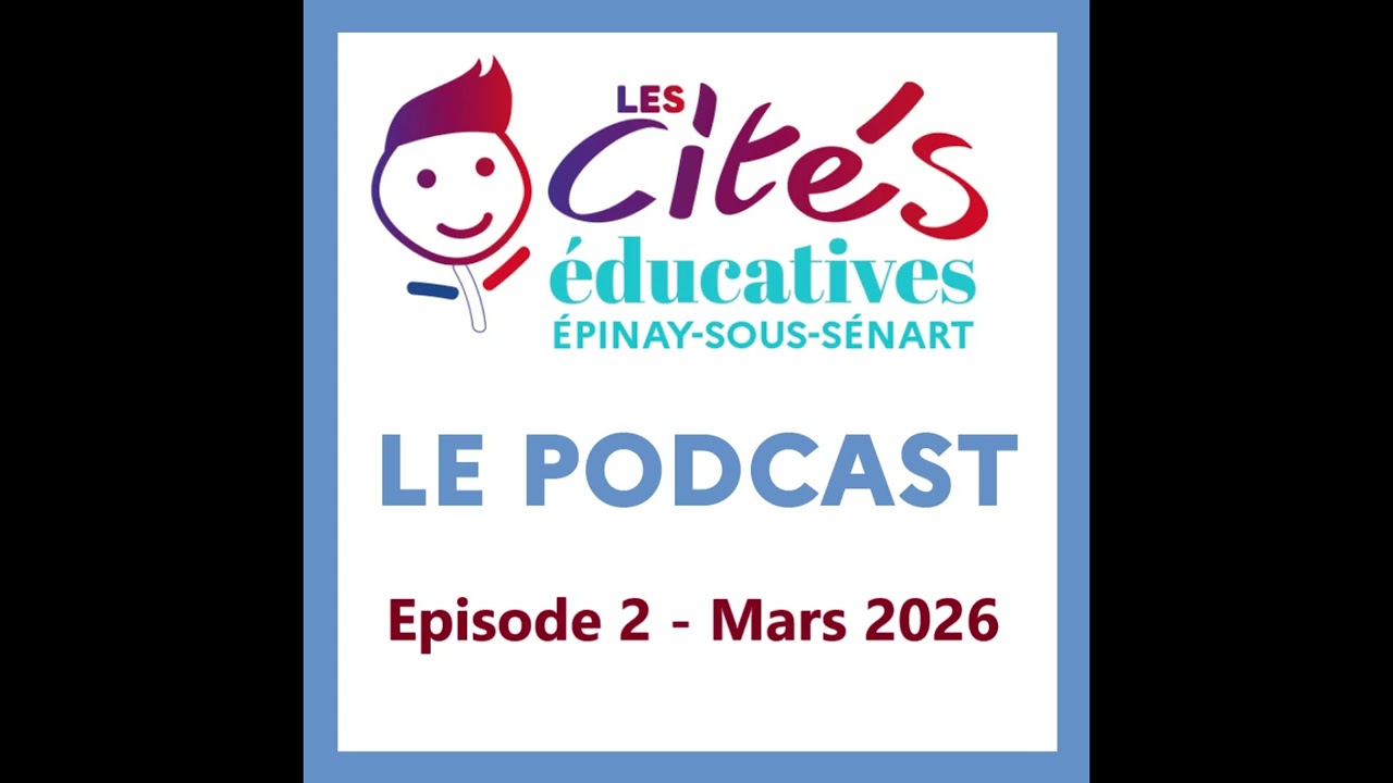 Cité Educative - Podcast - Episode 2 - Mars 2026