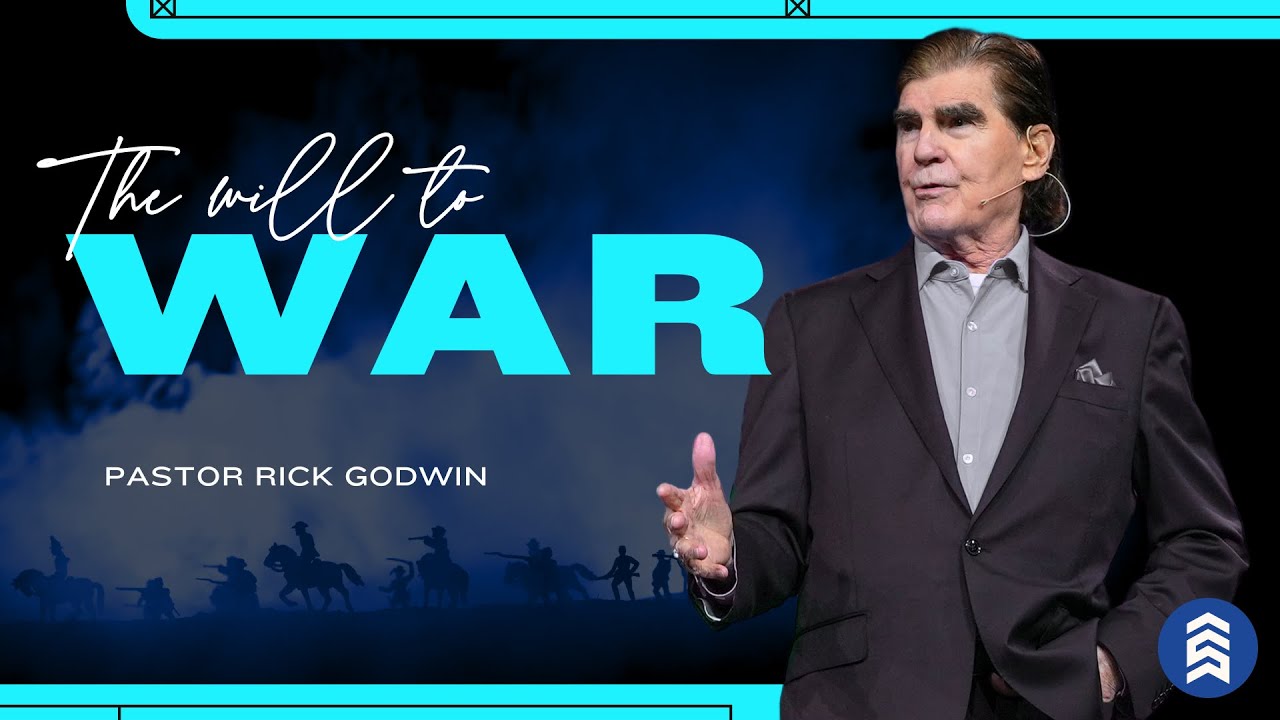 The Will To War | Pastor Rick Godwin | Summit Church
