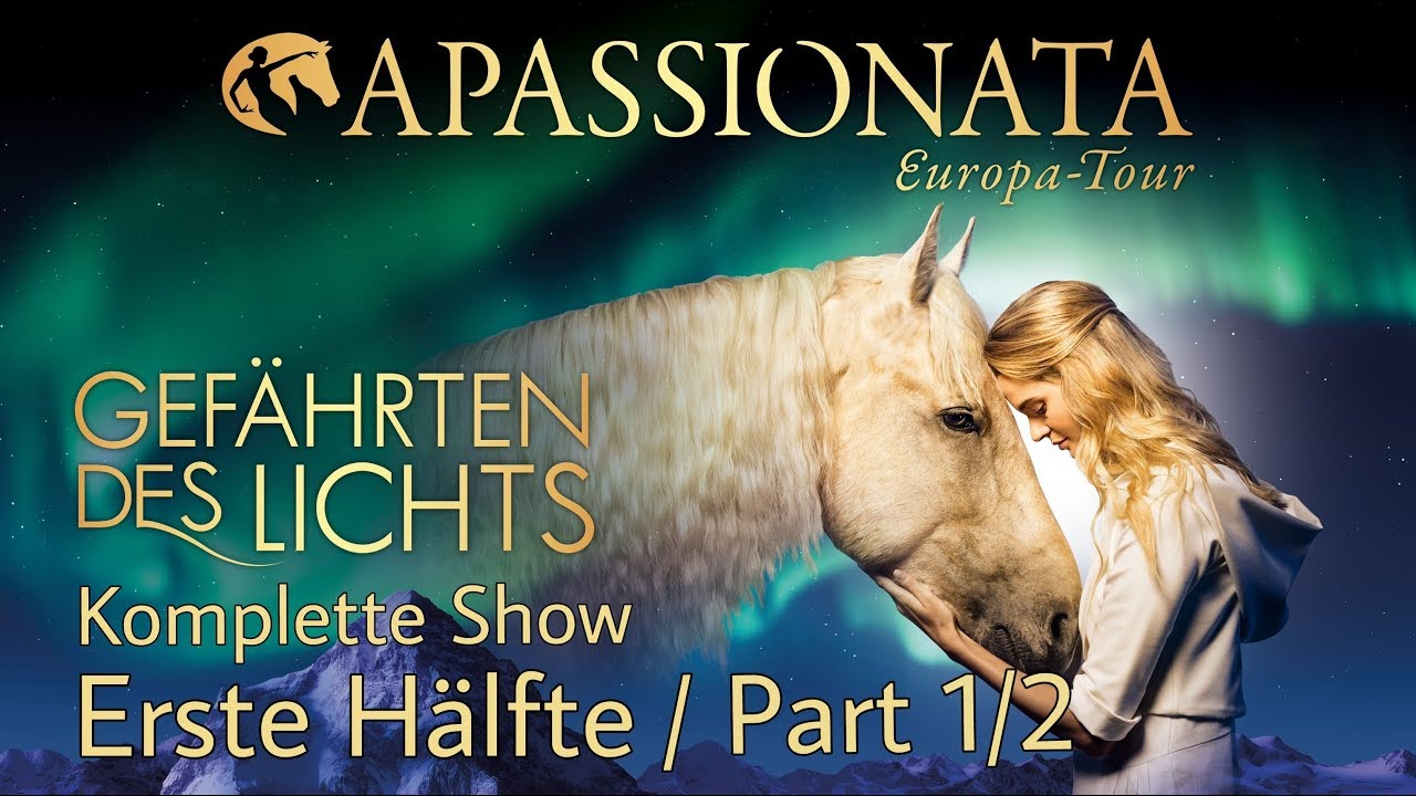 Apassionata 2018 - Gefährten des Lichts / Wiener Stadthalle - Ganze Show / Full Show / Part 1