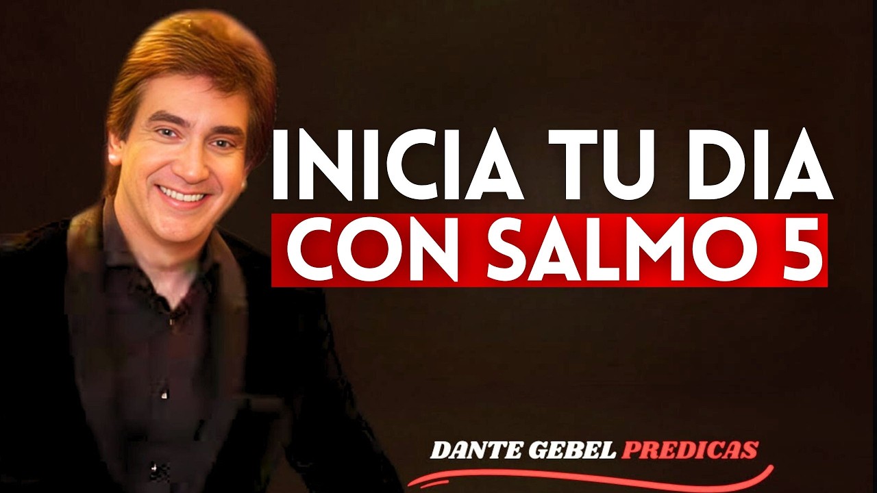 ORACIÓN PODEROSA DE LA MAÑANA con el SALMO 5 | Dante Gebel