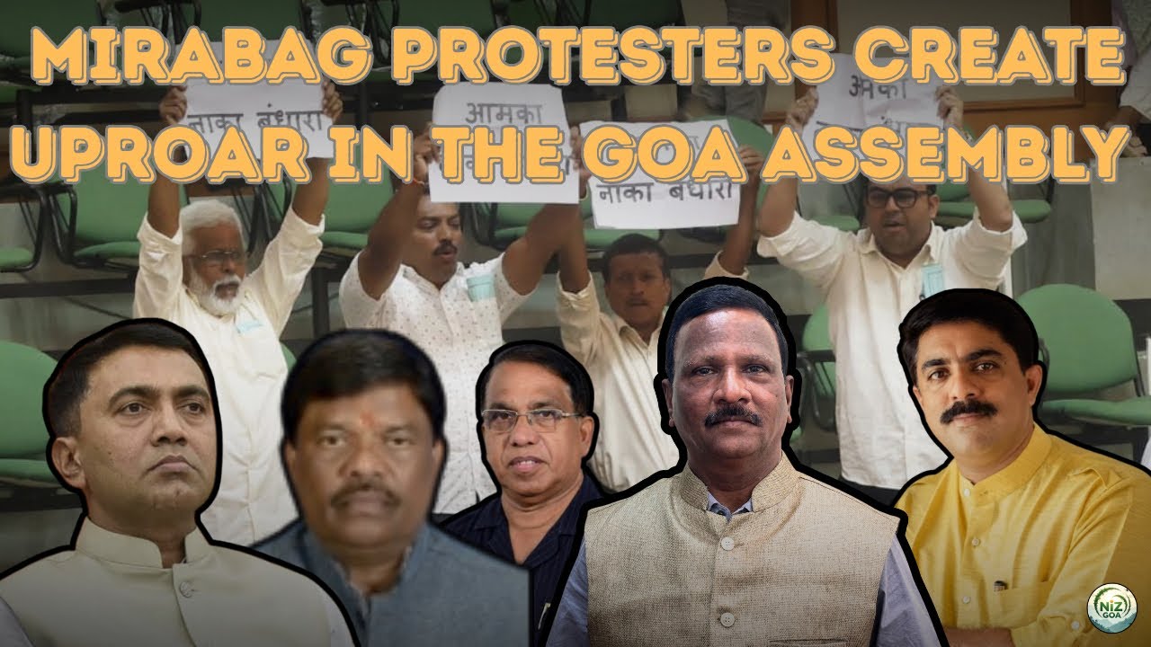 Mirabag Protesters create uproar in the Goa Assembly | Government | Opposition | Politics | @NizGoa 