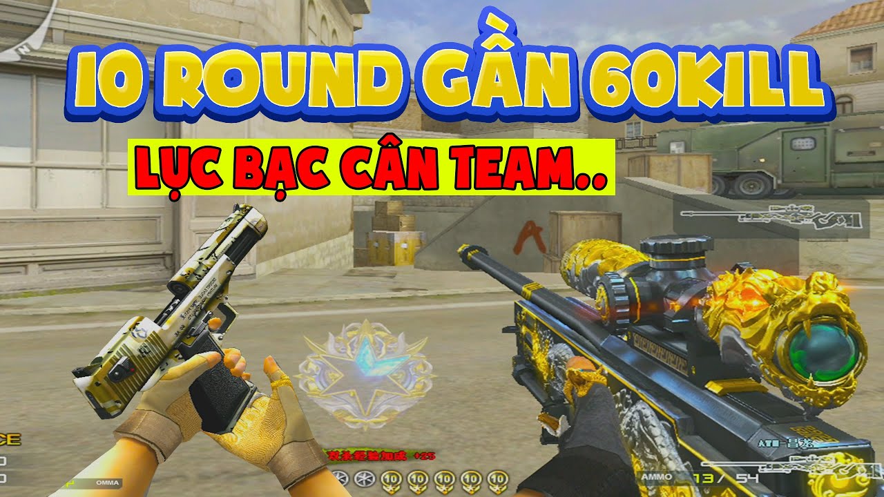 ► B&igrave;nh luận CFQQ - 10 Round gần 60 nh&aacute;y - AWM VIP + lục Bạc Camo