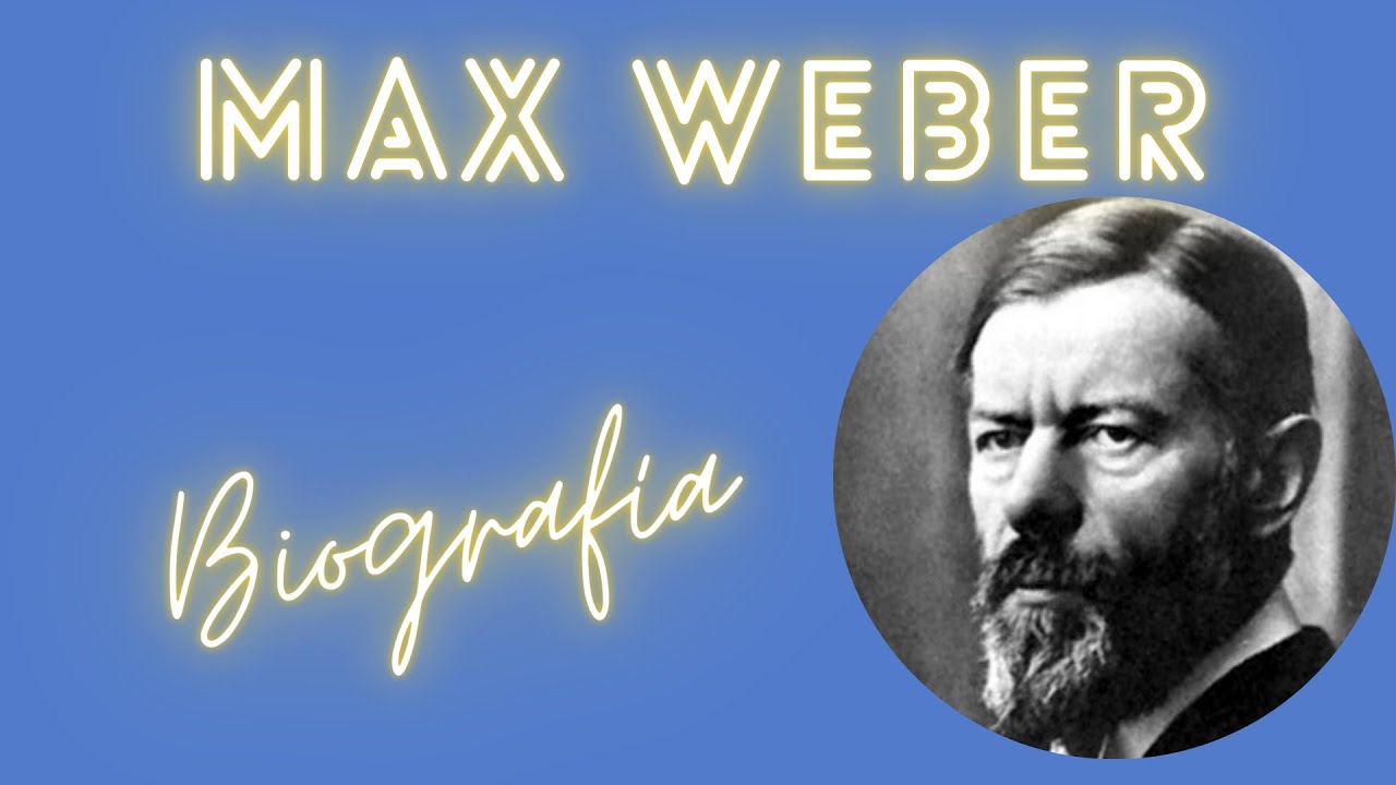 Biografía de Max Weber..