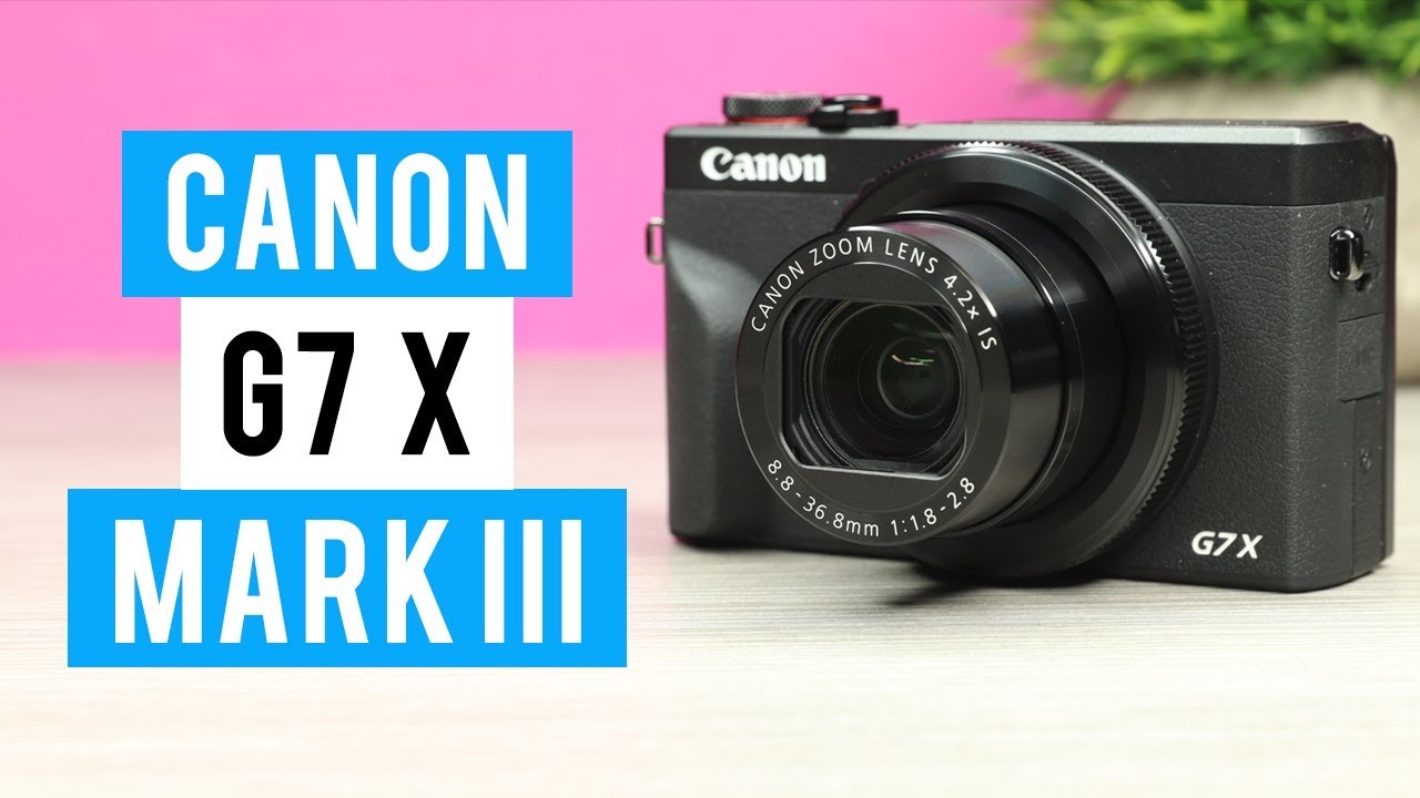 Canon G7 X MK III is everyone right?
