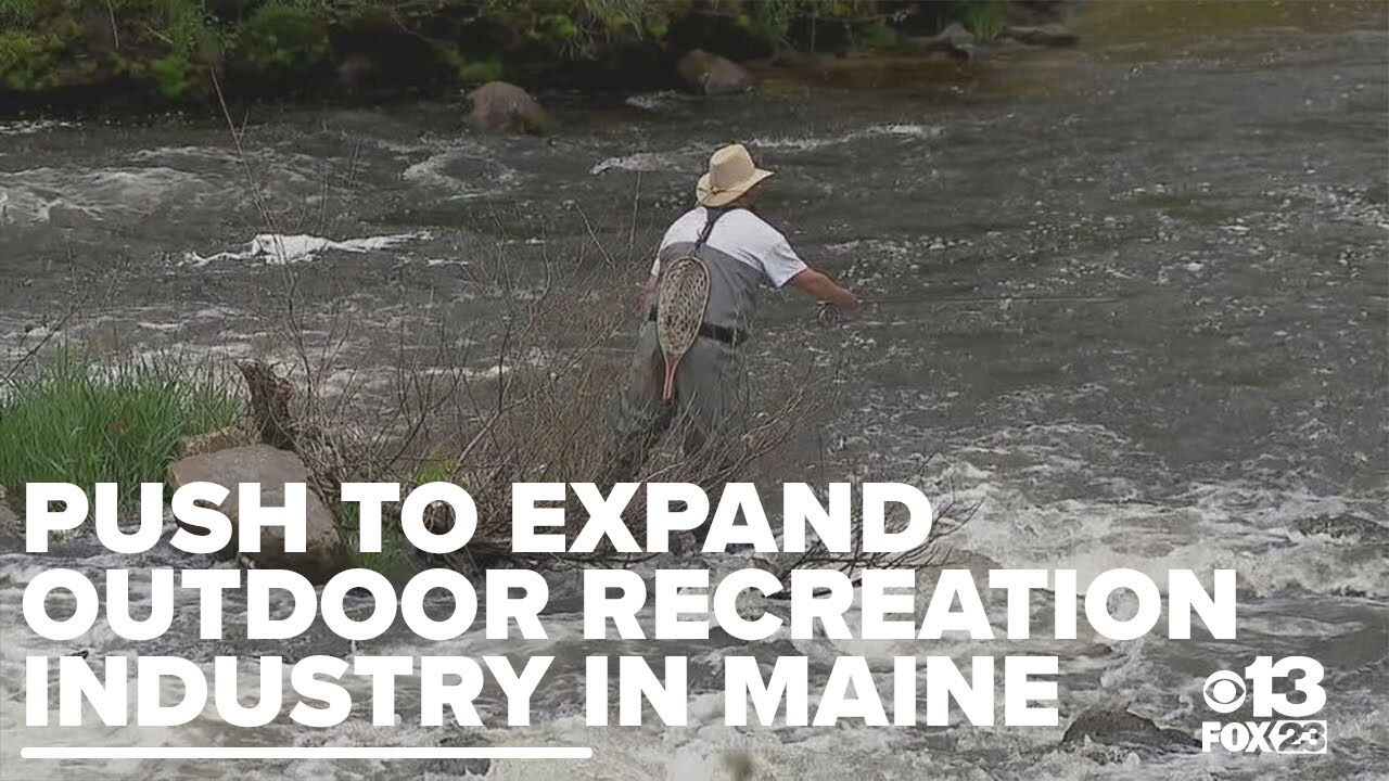 A push to expand outdoor recreation industry in Maine