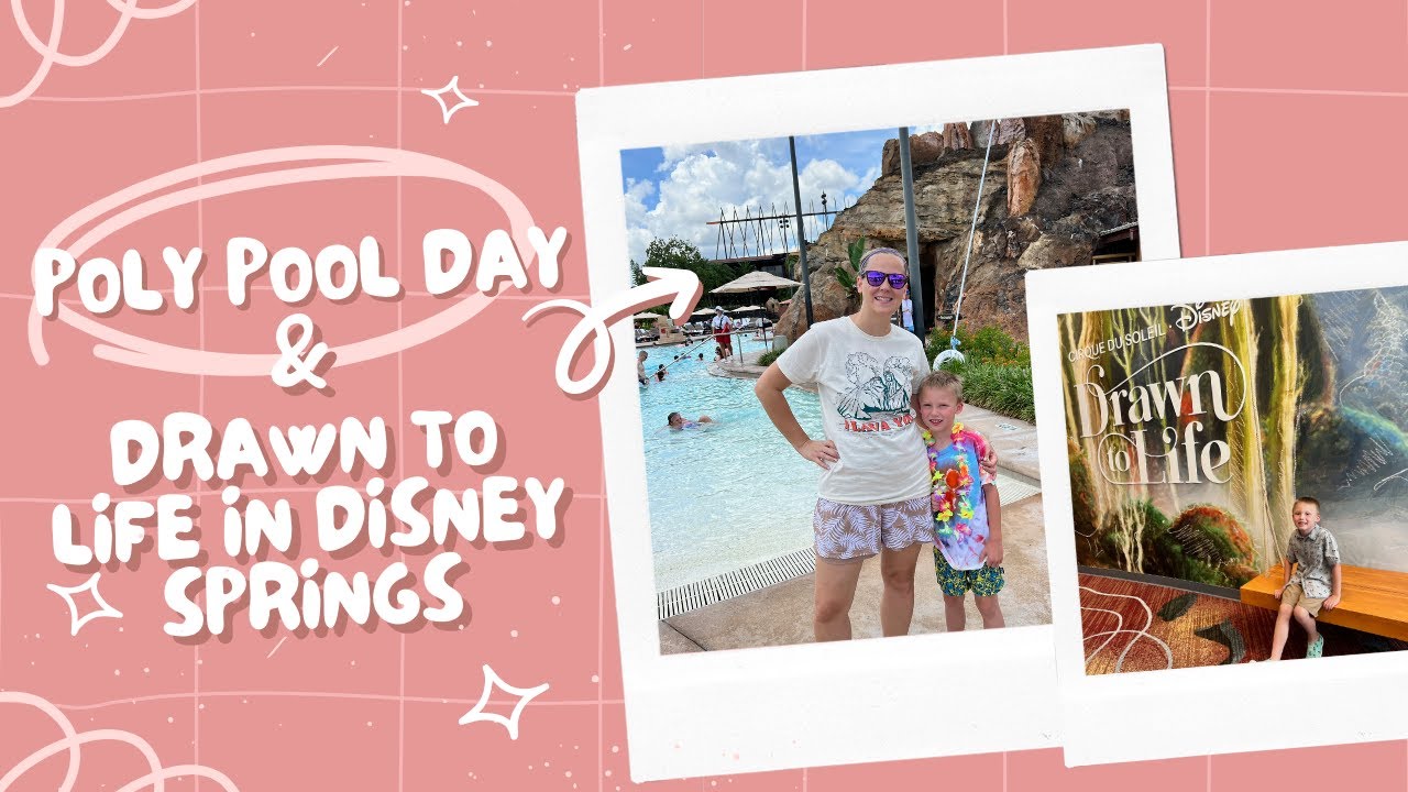 Pool Day at the Polynesian and Drawn to Life in Disney Springs