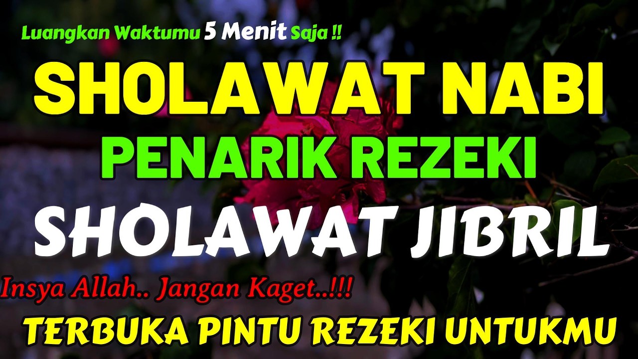 SHOLAWAT JIBRIL PENARIK REZEKI PALING DAHSYAT, Sholawat Nabi Muhammad SAW, Sholawat Jibril Merdu