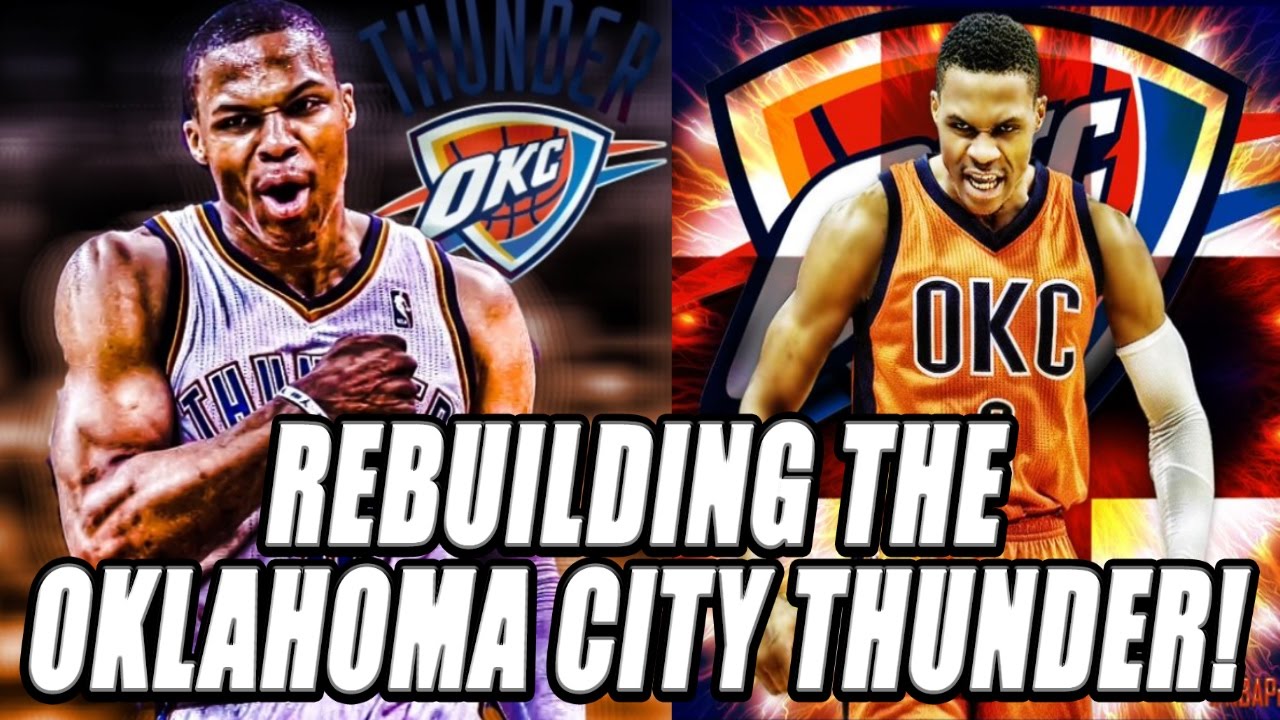 Rebuilding the Oklahoma City Thunder - NBA 2K17 My League