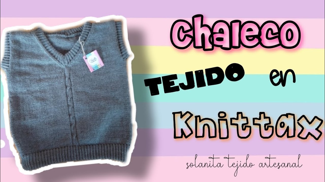 CHALECO, TEJIDO EN MAQUINA KNITTAX - Solanita Tejido artesanal 🧶