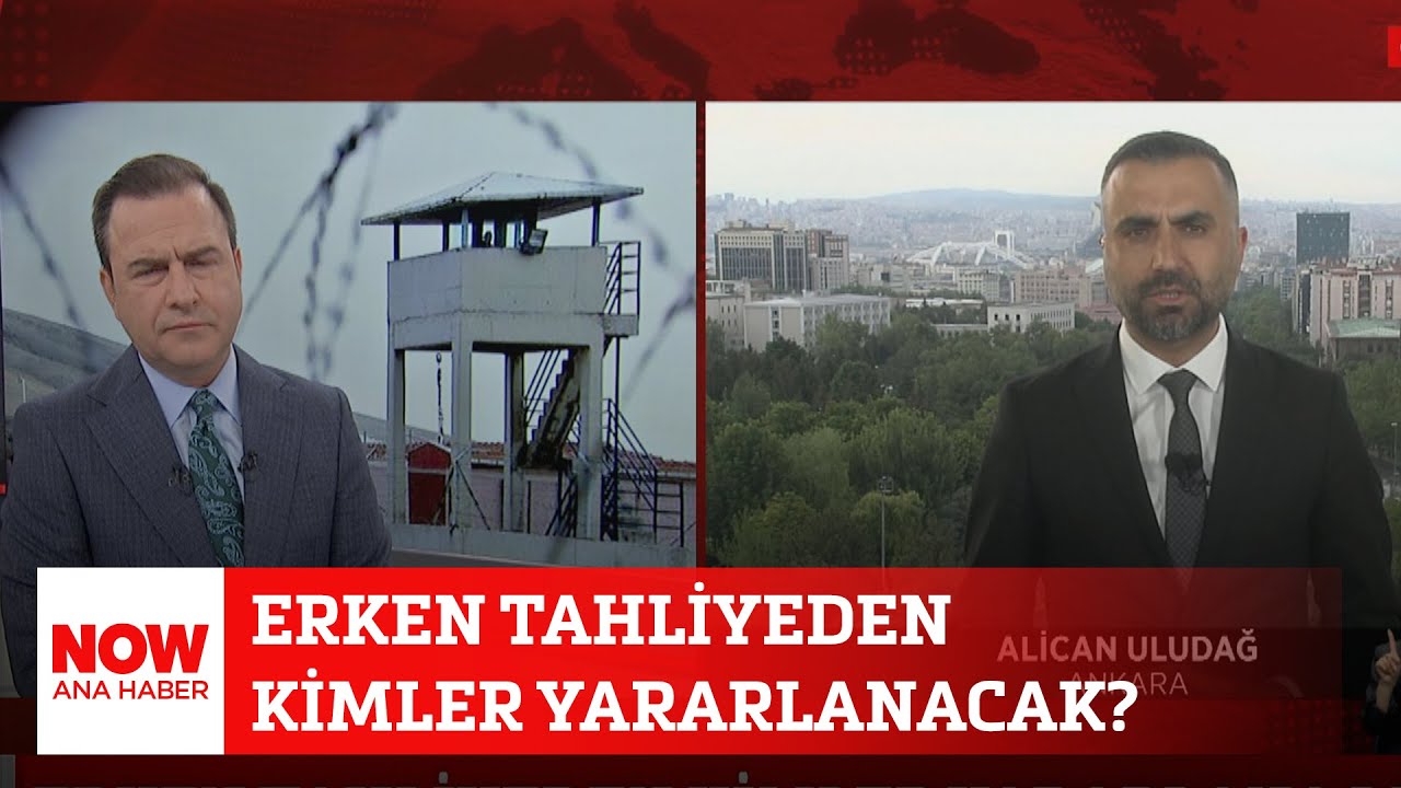 Erken tahliyeden kimler yararlanacak? 29 Mayıs 2025 Selçuk Tepeli ile NOW Ana Haber