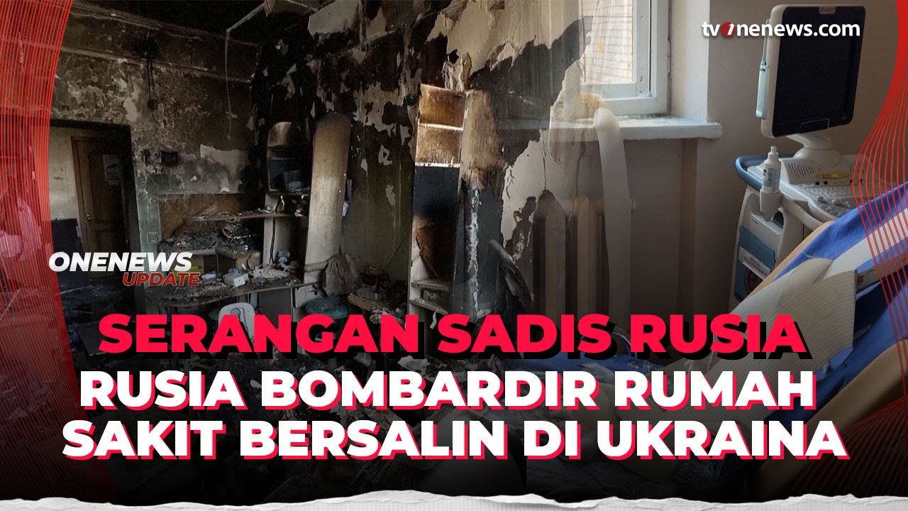 Sadis! Rusia Serang RS Bersalin di Ukraina, Ibu Hamil Berlindung di Bawah Tanah | OneNews Update