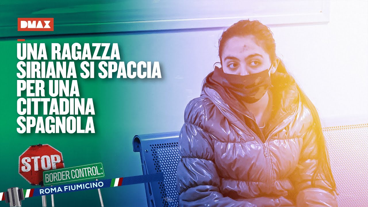 Una ragazza siriana si spaccia per una cittadina spagnola | Stop! Border Control: Roma Fiumicino