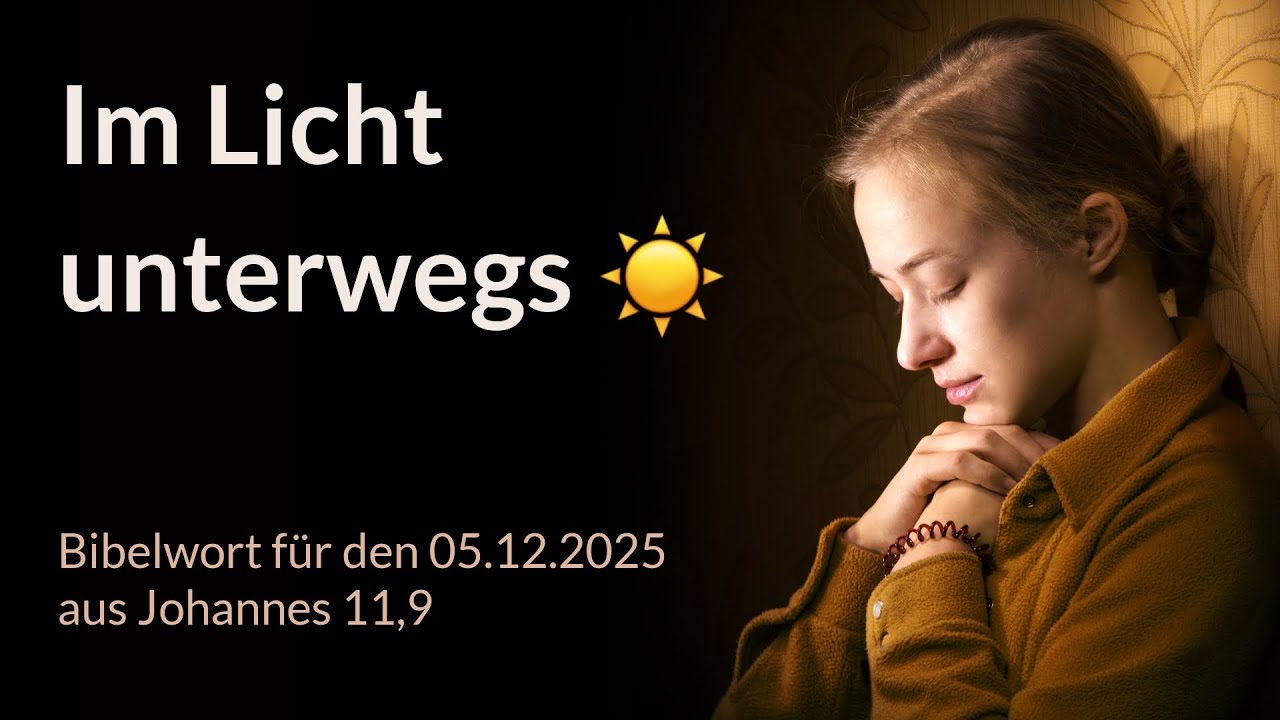 Bibelwort und Tagesimpuls am 05.12.2025: Im Licht unterwegs ☀️