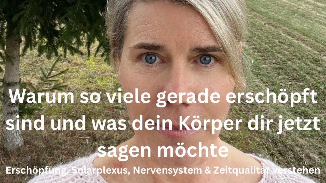Erschöpfung, Solarplexus, Nervensystem & Zeitqualität verstehen