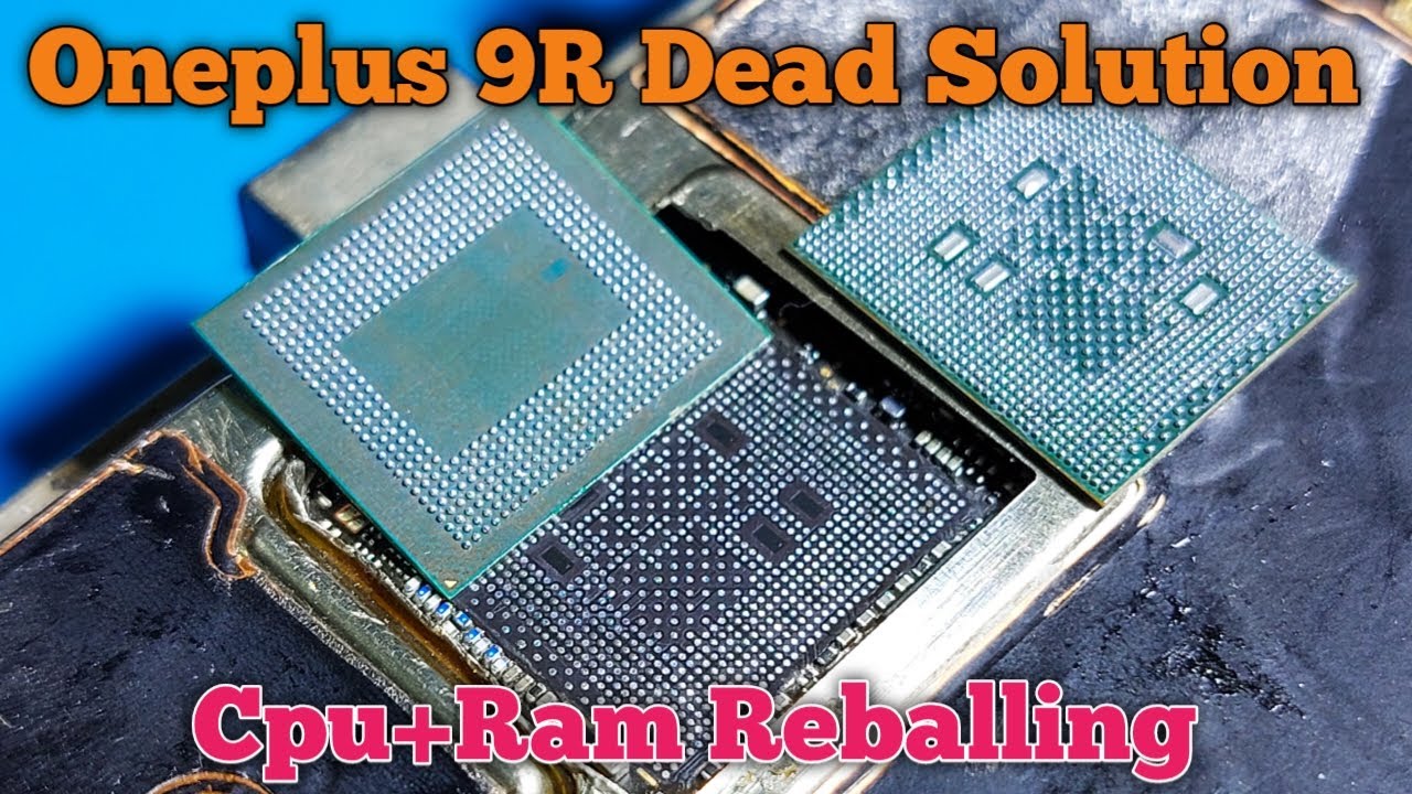 Oneplus 9R dead solution | Ram+cpu reballing @GsmYusufPathan