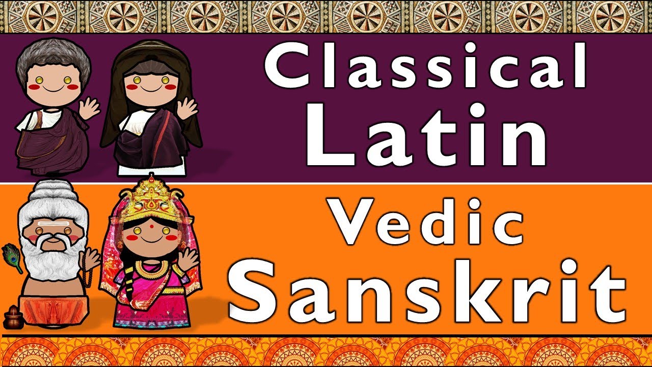 CLASSICAL LATIN & VEDIC SANSKRIT