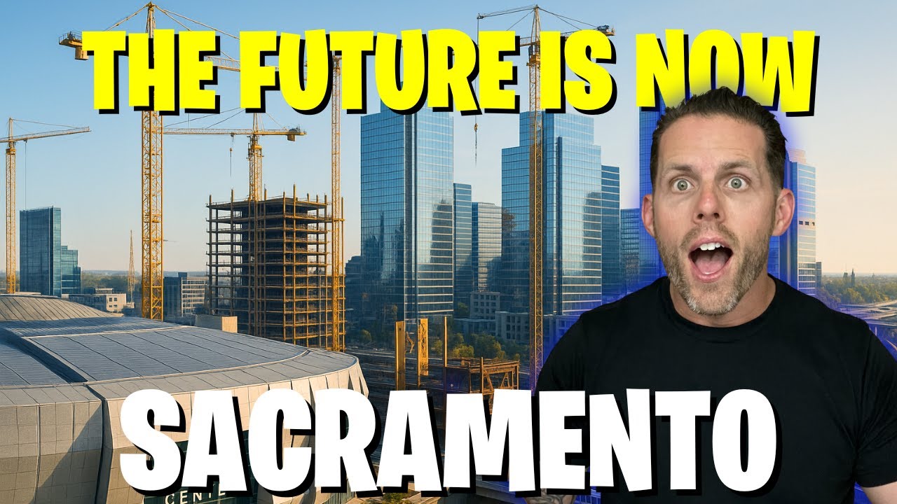 These 18 Developments Will CHANGE Sacramento California FOREVER!