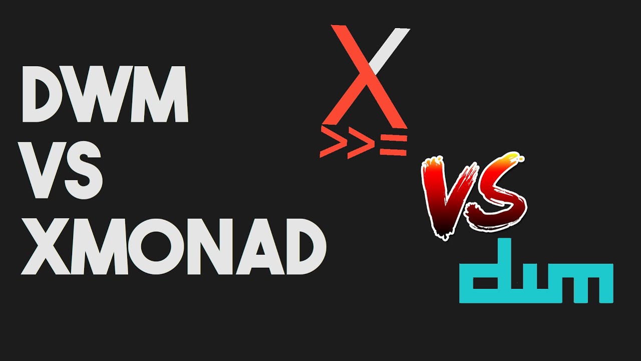 DWM vs Xmonad - Which is Better?