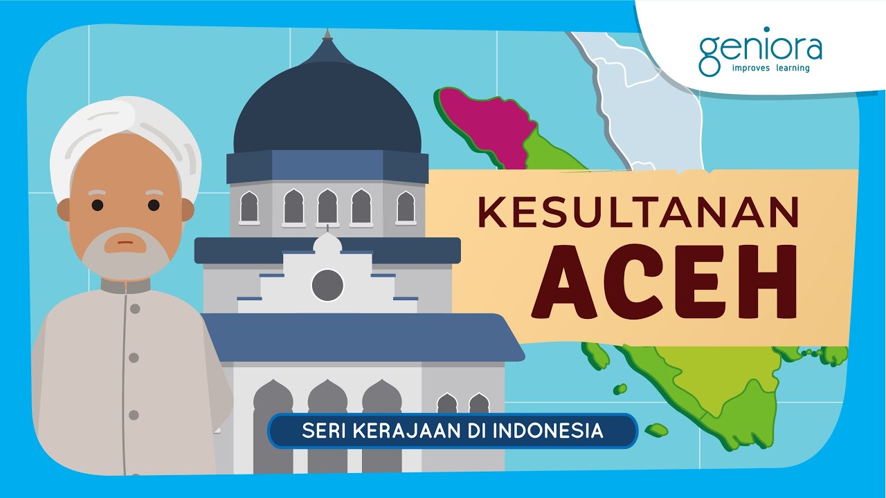 Kerajaan Islam: Kesultanan Aceh - Seri Kerajaan di Indonesia