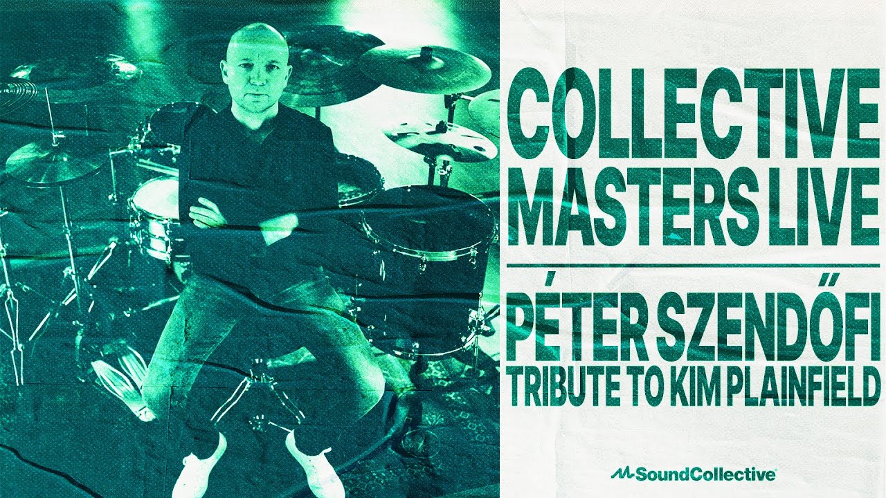 Péter Szendőfi Tribute to Kim Plainfield | Collective Masters Live | Full Event