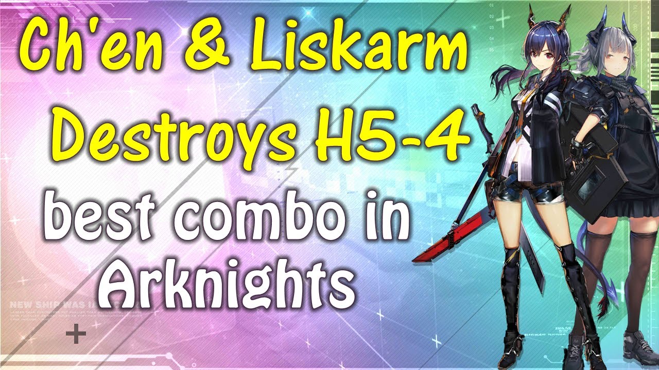 Best Combo in Arknights?! Chen+Liskarm destroys H5-4