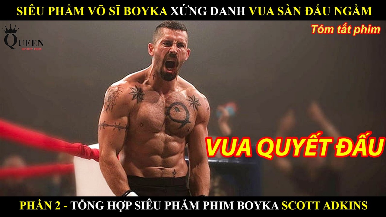 VUA SÀN ĐẤU NGẦM TAY ĐẤM BOYKA PHÁ ĐẢO MỌI VÕ ĐÀI NƠI NGỤC TÙ TỐI TĂM MUA VUI CHO BỌN CAI NGỤC