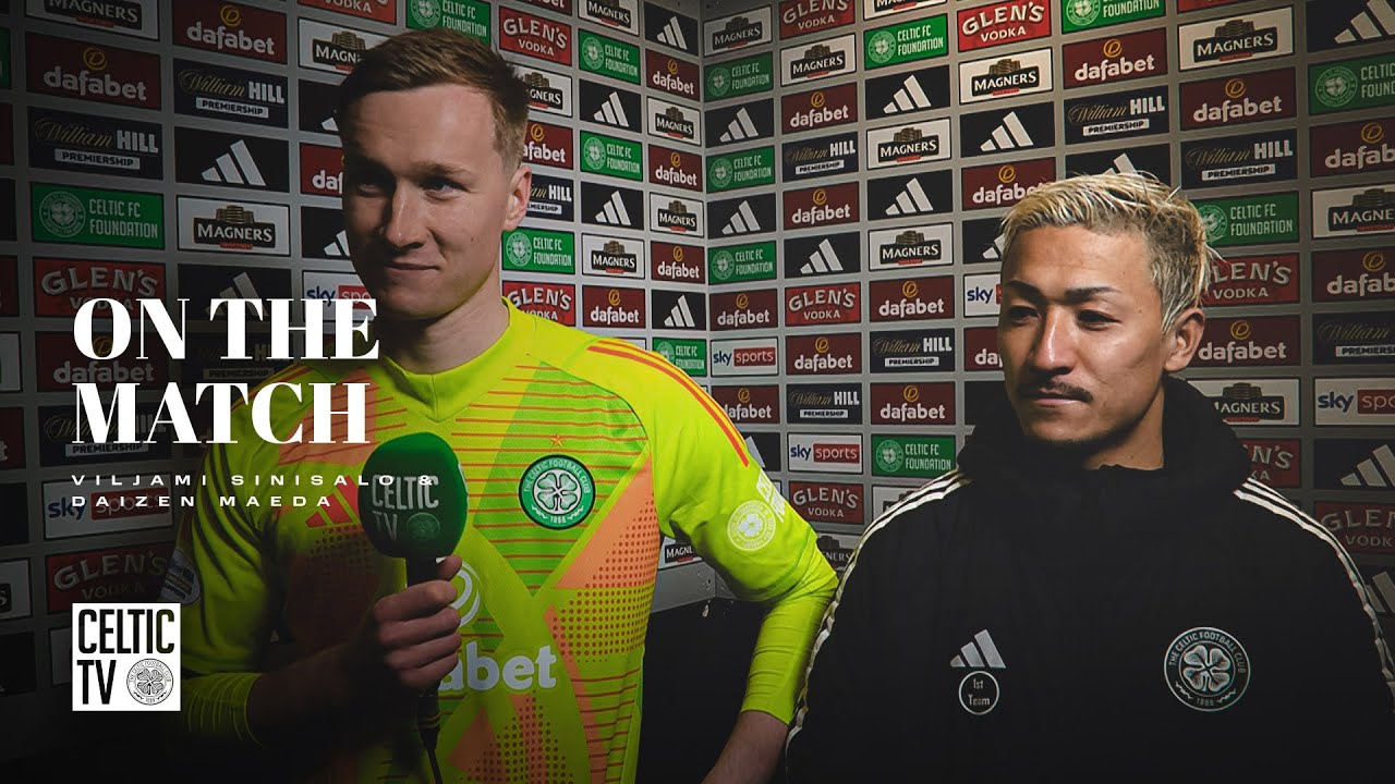 Viljami Sinisalo & Daizen Maeda On the Match | Celtic 3-0 Hearts (29/03/25)