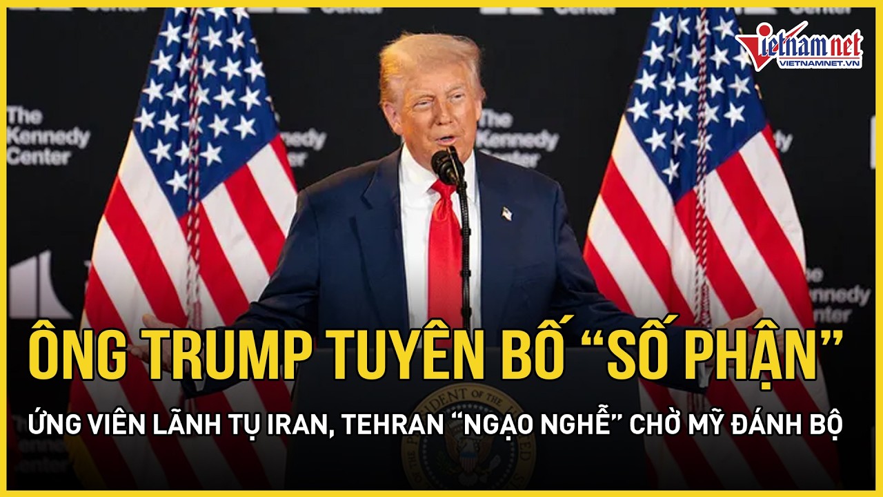 Ông Trump tuyên bố “số phận” ứng viên lãnh tụ Iran, Tehran “ngạo nghễ” chờ Mỹ tấn công trên bộ