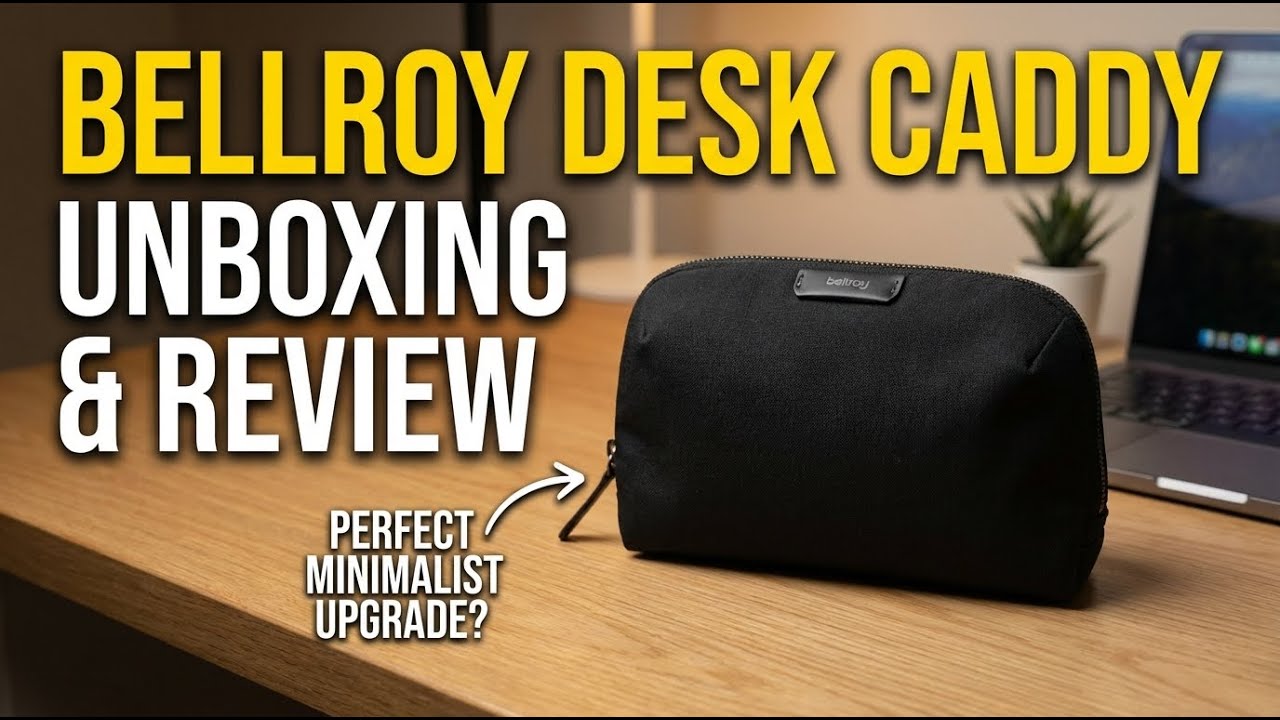 Bellroy Desk Caddy Unboxing & Review — The Perfect Minimalist Desk Upgrade?