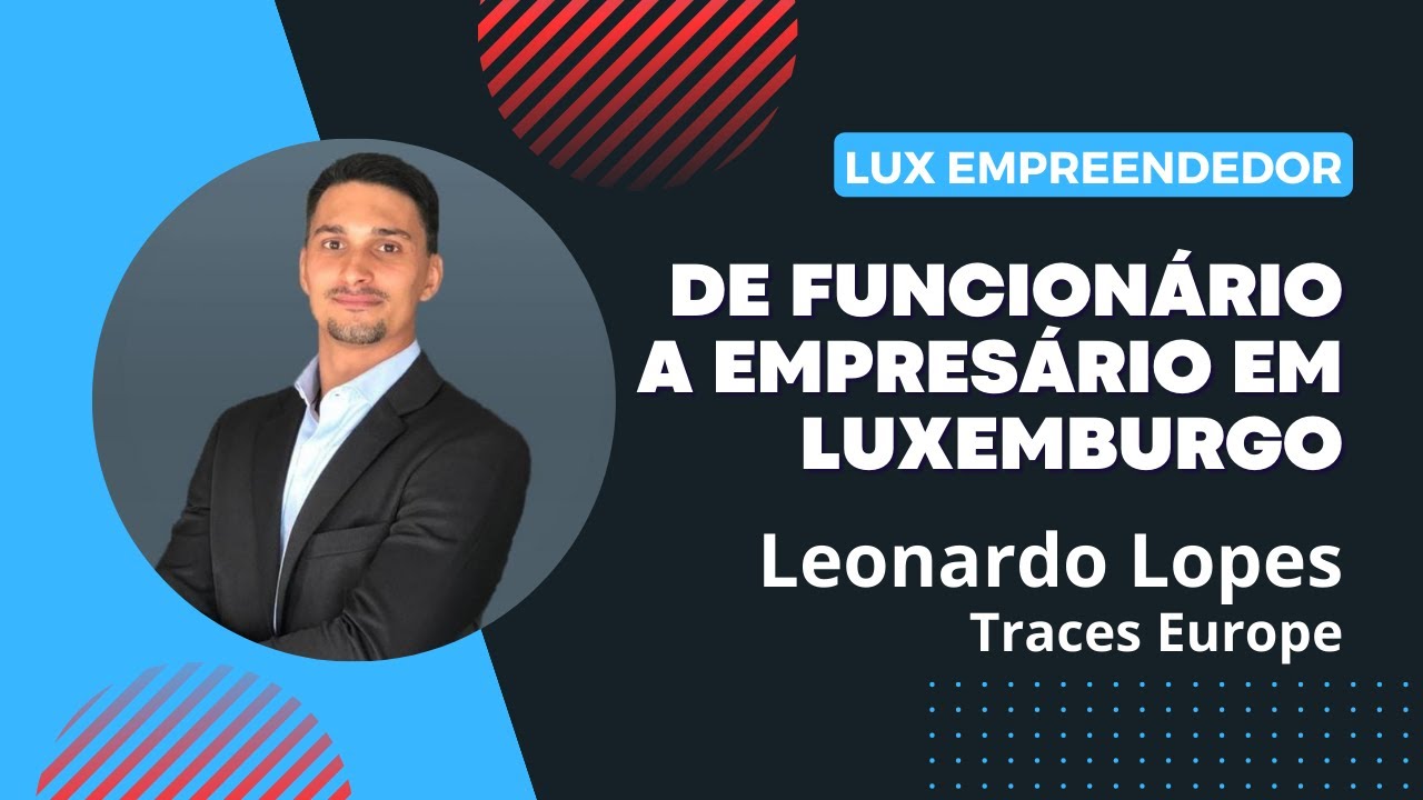 De funcionário a empresário em Luxemburgo