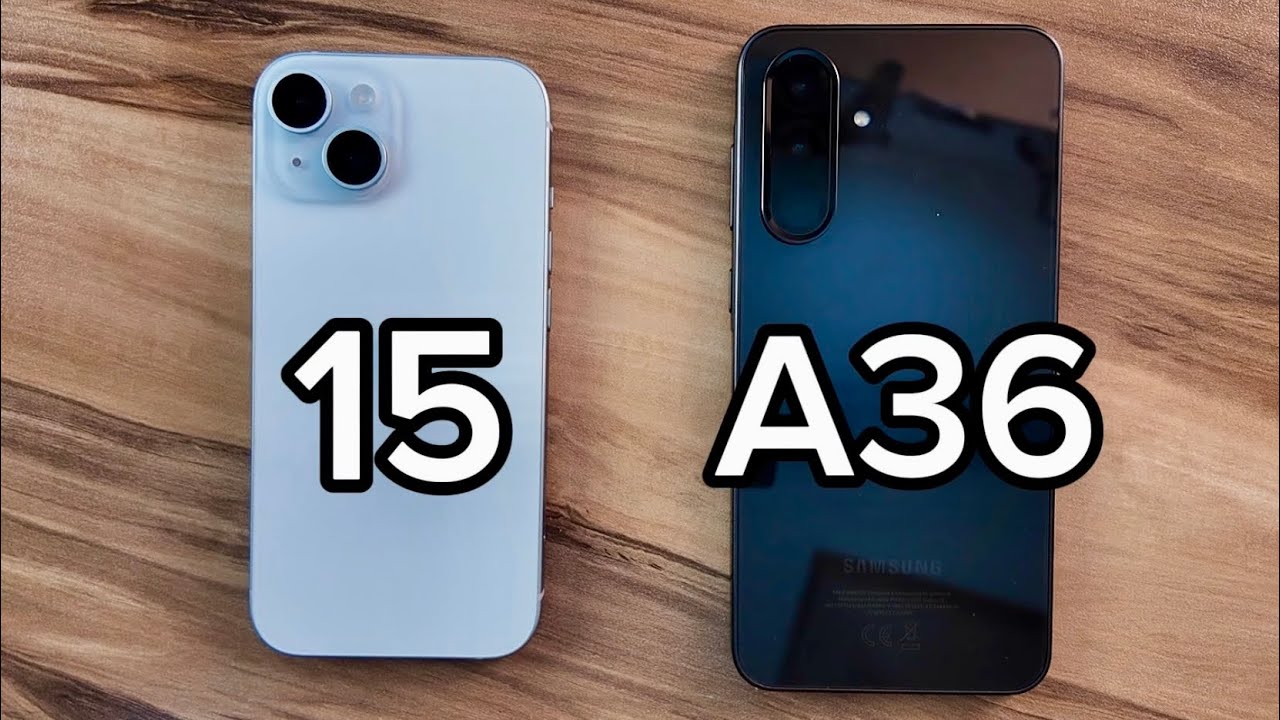 iPhone 15 vs Samsung Galaxy A36