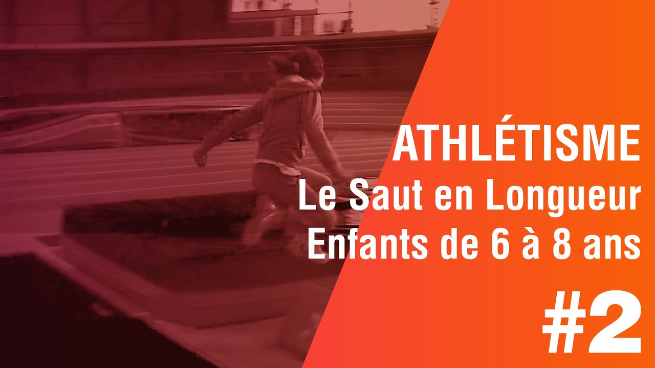 Enfants de 6 à 8 ans, exercices d'athlétisme: 2 ème Partie, le SAUT EN LONGUEUR