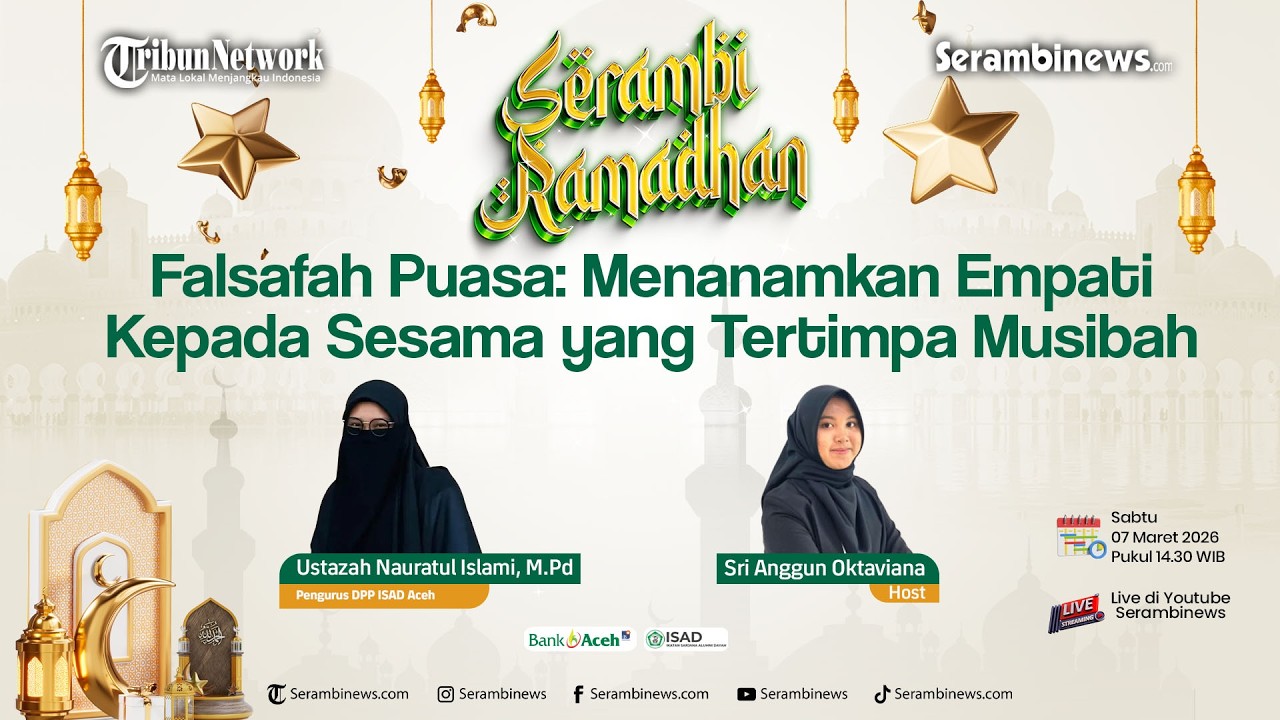 🔴 SERAMBI RAMADHAN | MENANAMKAN EMPATI KEPADA SESAMA YANG TERTIMPA MUSIBAH
