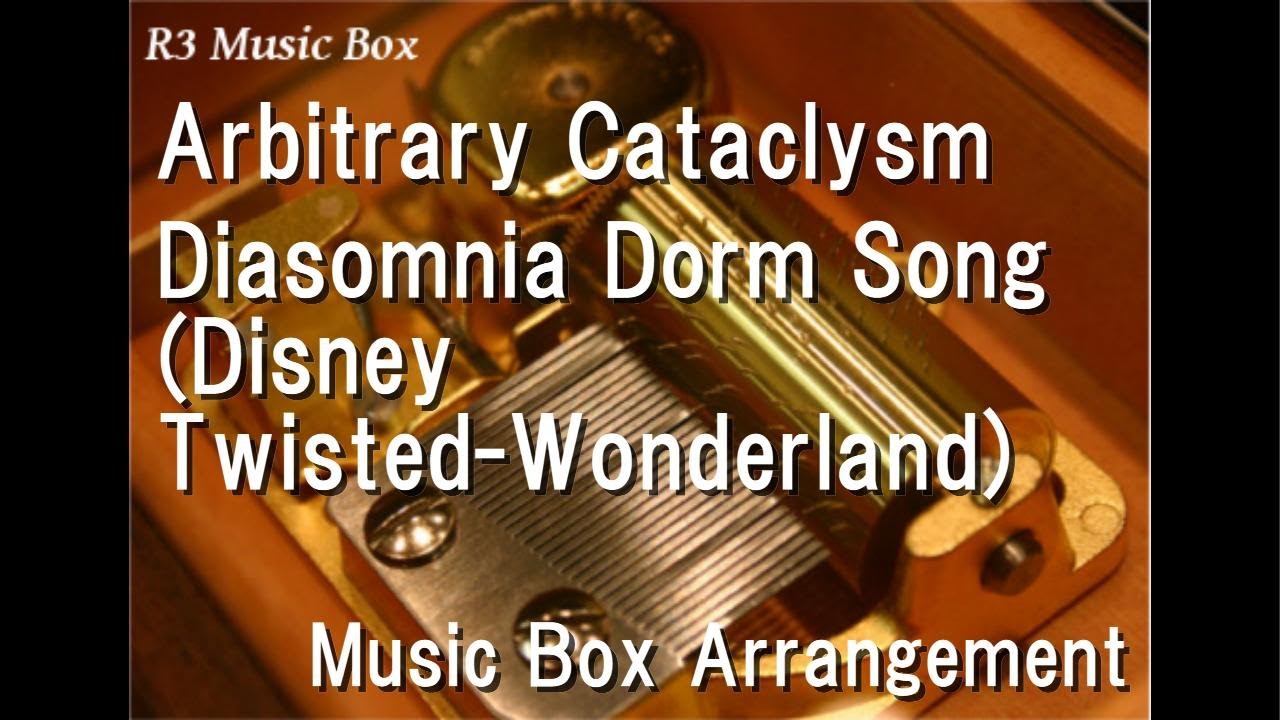 Arbitrary Cataclysm/Diasomnia Dorm Song (Disney Twisted-Wonderland) [Music Box]
