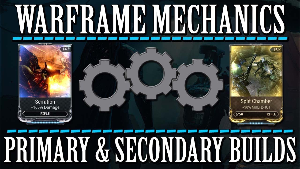 Warframe Mechanics - How To: Primary & Secondary Builds