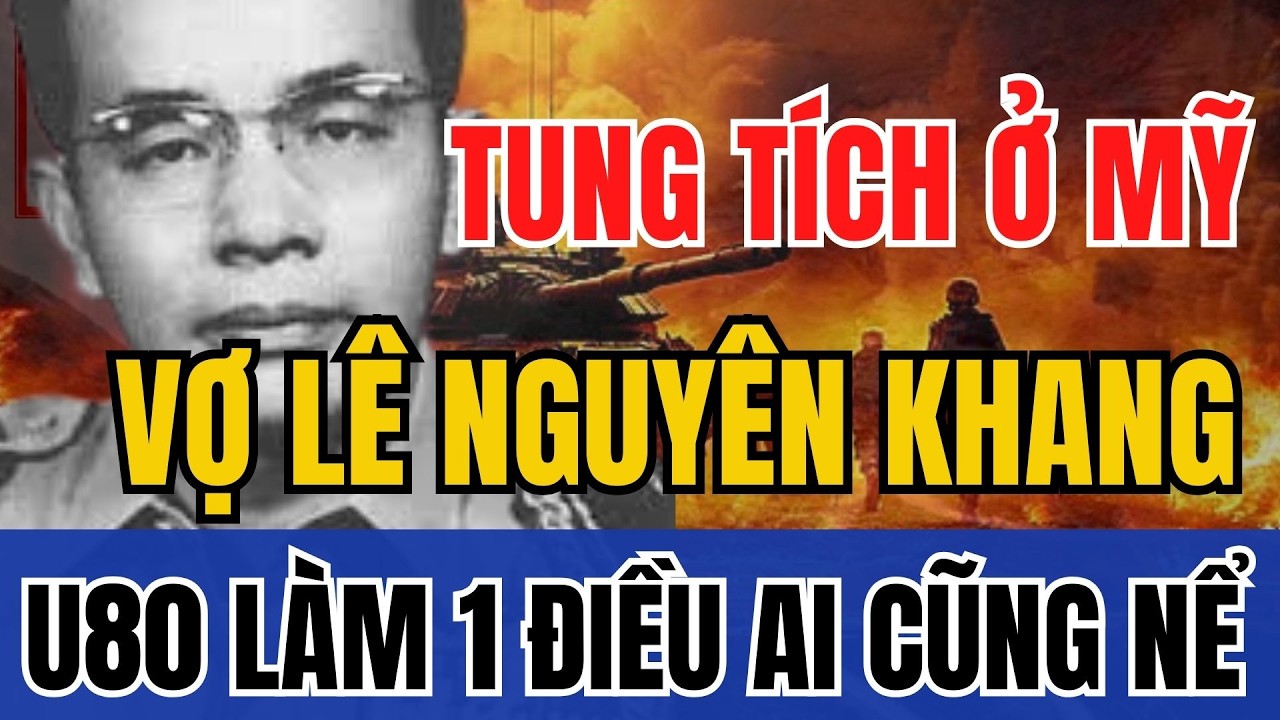 Tung tích vợ tướng Lê Nguyên Khang ở Mỹ, U80 làm 1 điều ai cũng nể | Tin Nhanh Lịch Sử