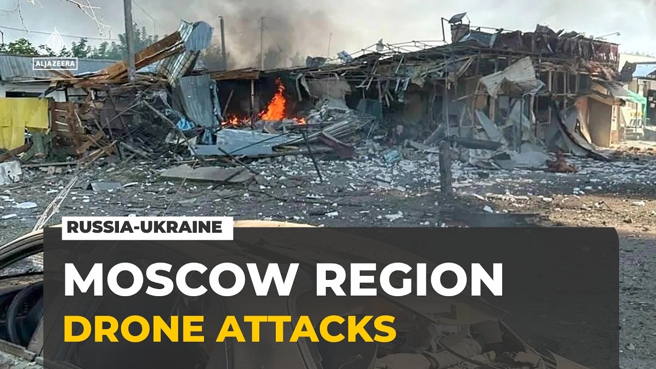 Ukraine drone attacks deepen into Russia as Moscow region targeted