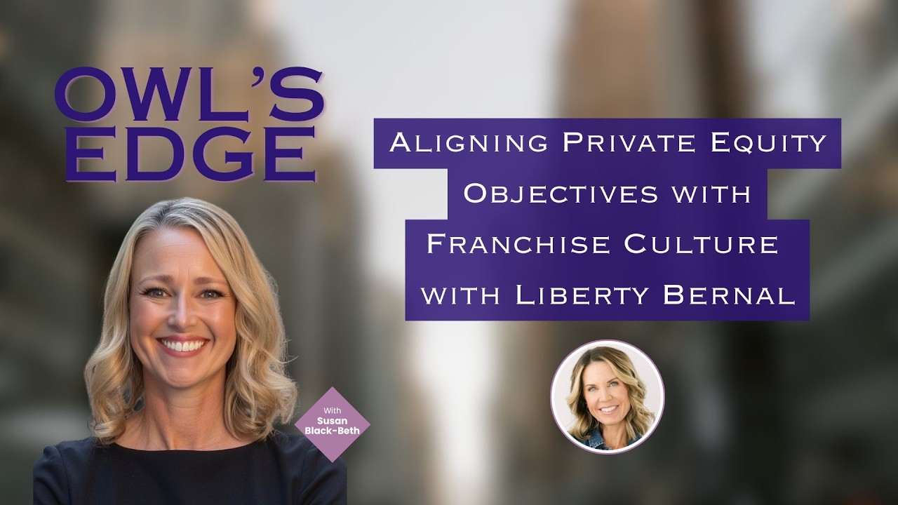 02 Aligning Private Equity Objectives with Franchise Culture with Liberty Bernal