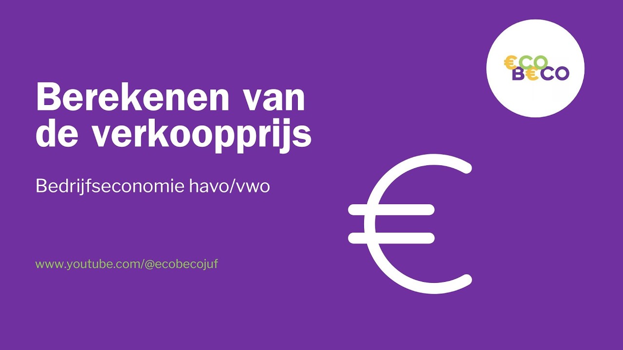Het berekenen van de verkoopprijs inclusief BTW met een winstopslag of winstmarge - Bedrijfseconomie