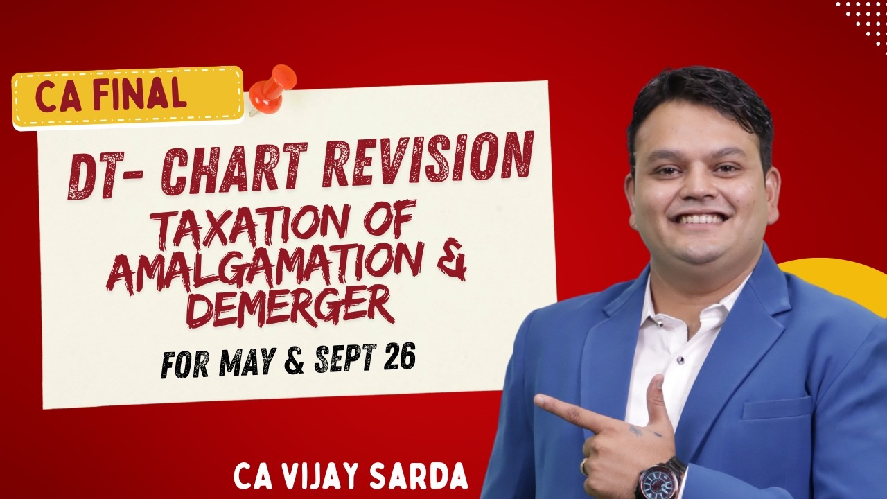 DT Revision | Taxation of Amalgamation & Demerger | CA Final | May & Sept 26 | CA Vijay Sarda