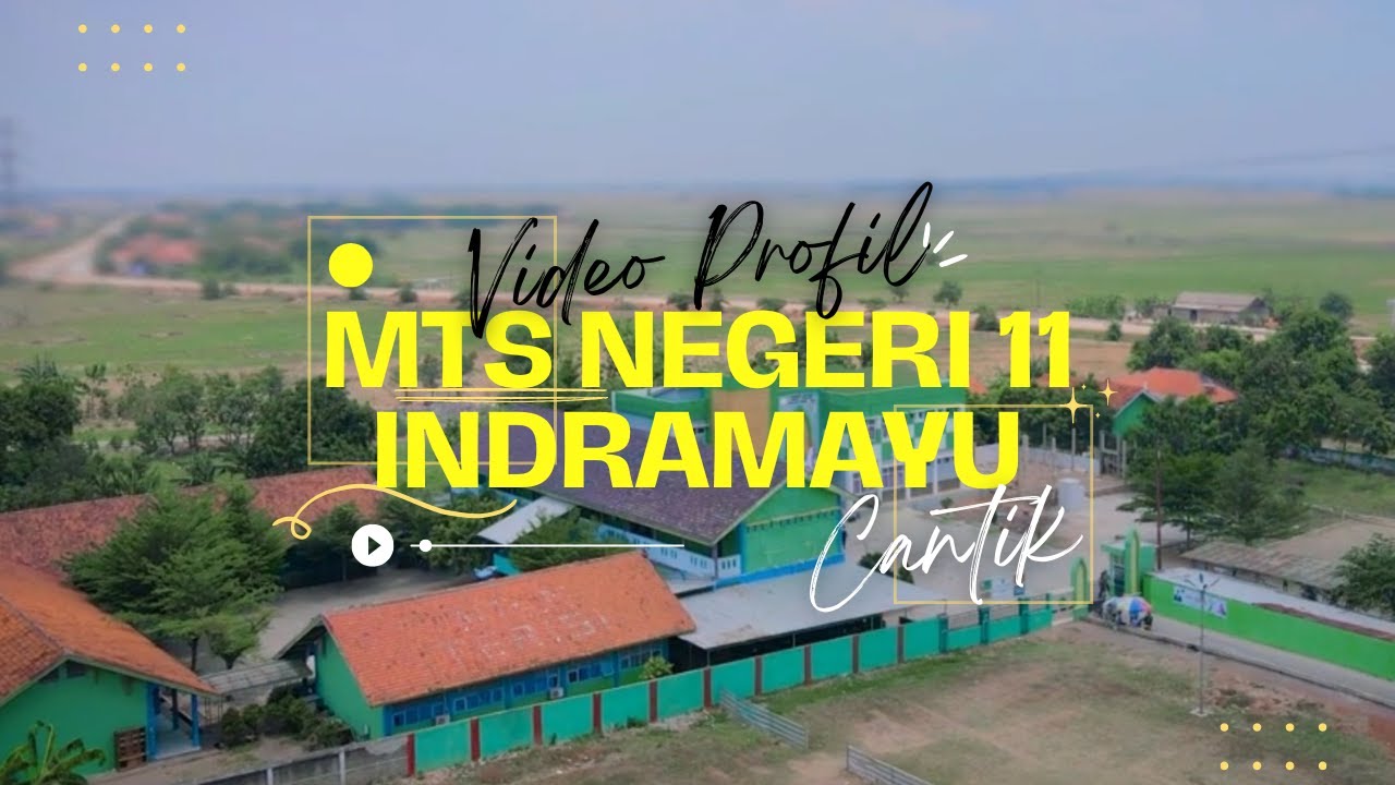PROFIL TERBARU MTs NEGERI 11 INDRAMAYU