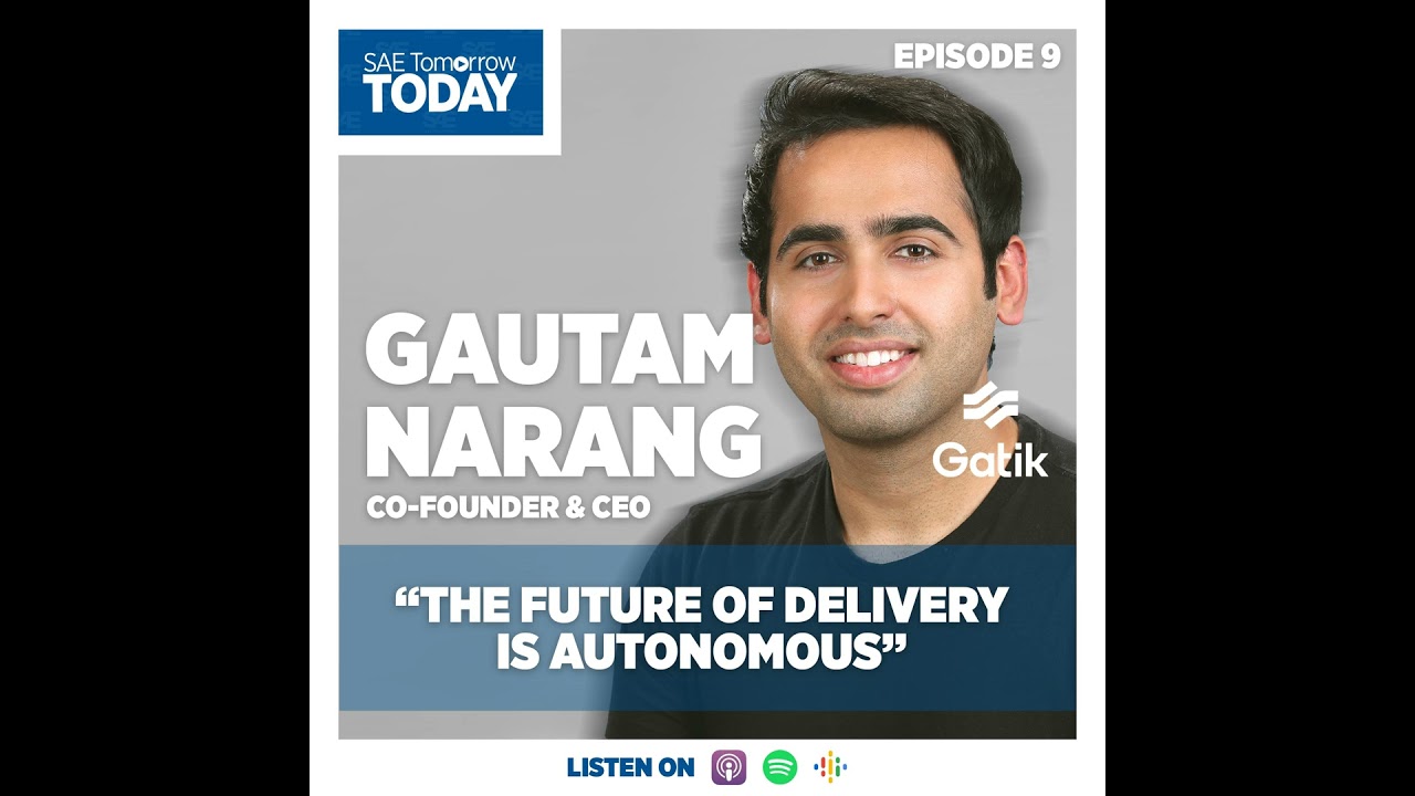9. The Future of Delivery is Autonomous – Gautam Narang, Co-Founder and CEO, Gatik AI