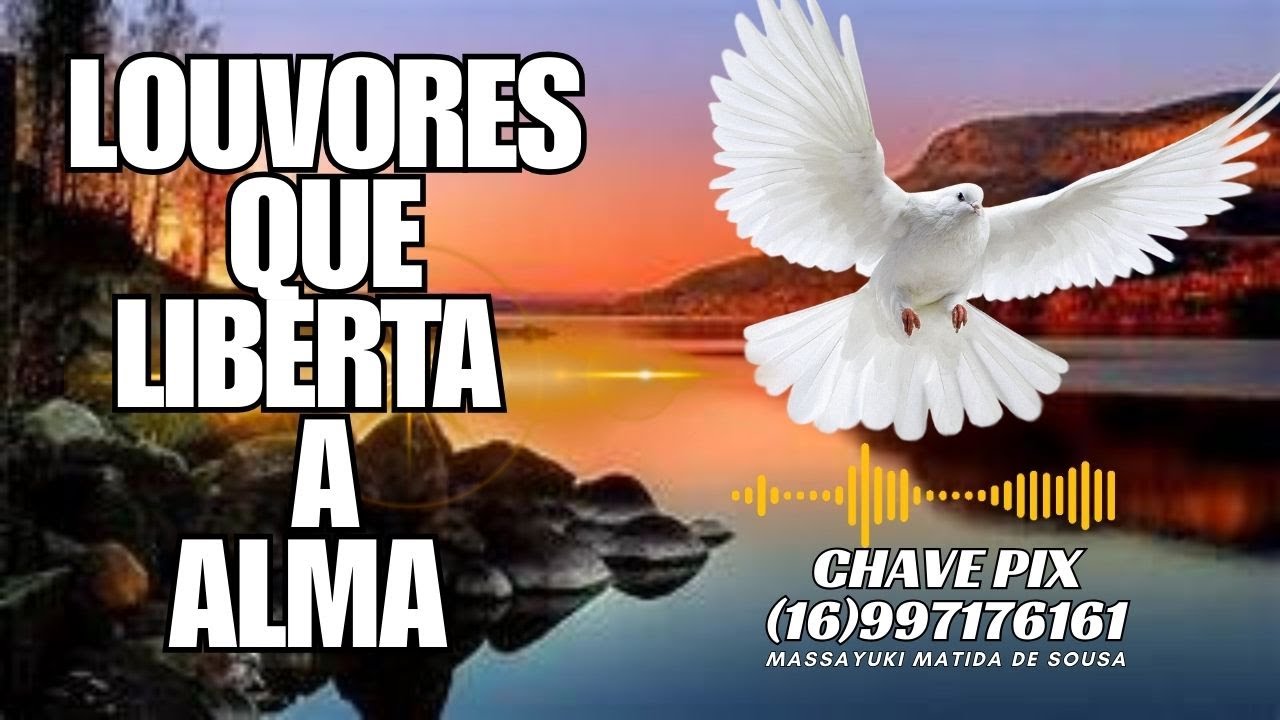 Louvores que liberta a Alma